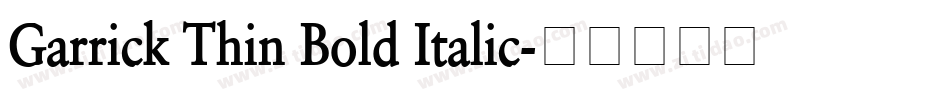 Garrick Thin Bold Italic字体转换